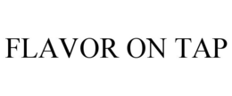 FLAVOR ON TAP trademark