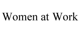 WOMEN AT WORK trademark