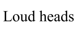LOUD HEADS trademark