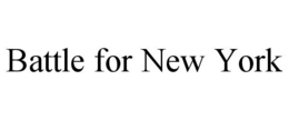 BATTLE FOR NEW YORK trademark