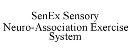 SENEX SENSORY NEURO-ASSOCIATION EXERCISE SYSTEM trademark