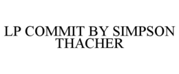 LP COMMIT BY SIMPSON THACHER trademark