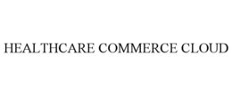 HEALTHCARE COMMERCE CLOUD trademark