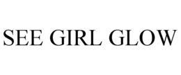 SEE GIRL GLOW trademark