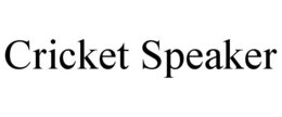 CRICKET SPEAKER trademark