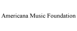 AMERICANA MUSIC FOUNDATION trademark