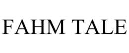 FAHM TALE trademark