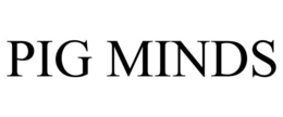 PIG MINDS trademark