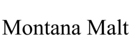 MONTANA MALT trademark
