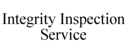 INTEGRITY INSPECTION SERVICE trademark