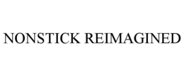 NONSTICK REIMAGINED trademark
