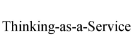 THINKING-AS-A-SERVICE trademark