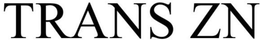 TRANS ZN trademark