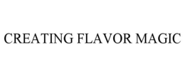 CREATING FLAVOR MAGIC trademark