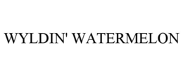 WYLDIN' WATERMELON trademark