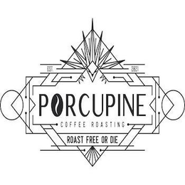 PORCUPINE COFFEE ROASTING ROAST FREE OR DIE EST. 2021 trademark