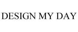 DESIGN MY DAY trademark