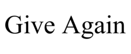GIVE AGAIN trademark