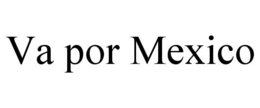 VA POR MEXICO trademark