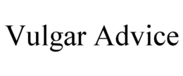 VULGAR ADVICE trademark