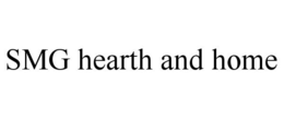 SMG HEARTH AND HOME trademark