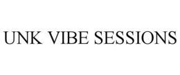 UNK VIBE SESSIONS trademark