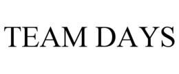 TEAM DAYS trademark