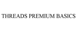 THREADS PREMIUM BASICS trademark