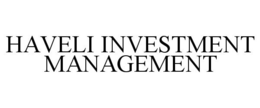HAVELI INVESTMENT MANAGEMENT trademark