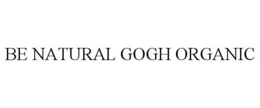 BE NATURAL GOGH ORGANIC trademark