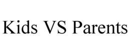 KIDS VS PARENTS trademark