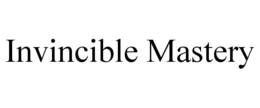 INVINCIBLE MASTERY trademark