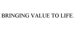 BRINGING VALUE TO LIFE. trademark