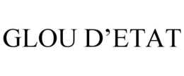 GLOU D'ETAT trademark