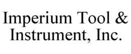 IMPERIUM TOOL & INSTRUMENT, INC. trademark