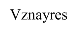 VZNAYRES trademark