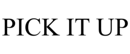 PICK IT UP trademark
