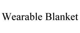 WEARABLE BLANKET trademark