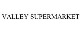 VALLEY SUPERMARKET trademark