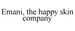 EMANI, THE HAPPY SKIN COMPANY trademark