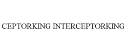 CEPTORKING INTERCEPTORKING trademark