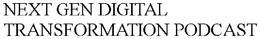 NEXT GEN DIGITAL TRANSFORMATION PODCAST trademark