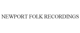 NEWPORT FOLK RECORDINGS trademark