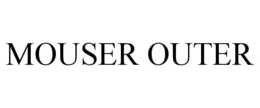MOUSER OUTER trademark