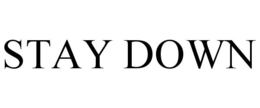 STAY DOWN trademark