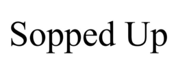 SOPPED UP trademark