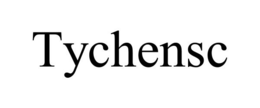 TYCHENSC trademark