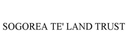 SOGOREA TE' LAND TRUST trademark