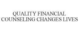 QUALITY FINANCIAL COUNSELING CHANGES LIVES trademark