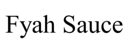 FYAH SAUCE trademark